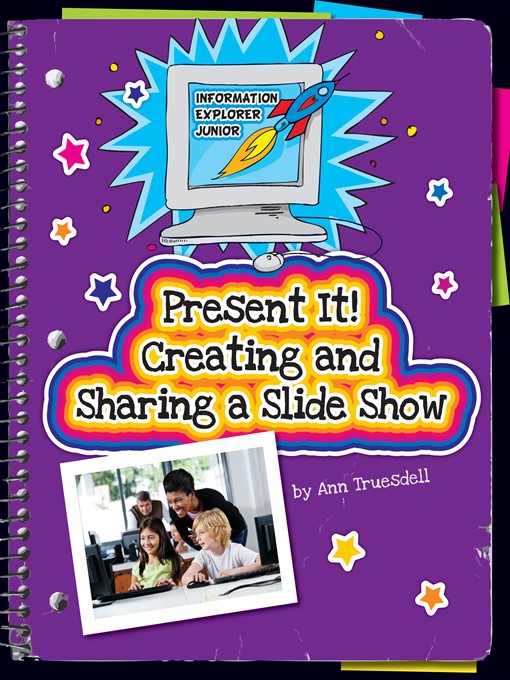 Title details for Present It! Creating and Sharing a Slide Show by Ann Truesdell - Wait list